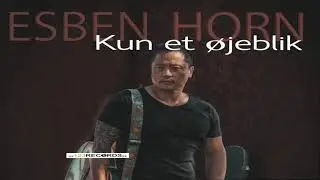 Esben Horn - Kun et øjeblik [Official Audio]