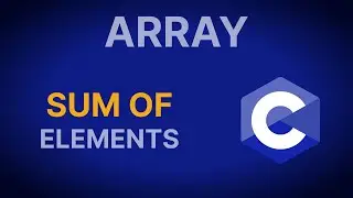 Sum of elements in Array | Array | C Programming | Cse 101
