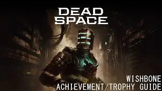 Dead Space Remake - Wishbone Achievement / Trophy Guide