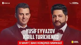 Yusif Eyvazov & Kirill Turiçenko