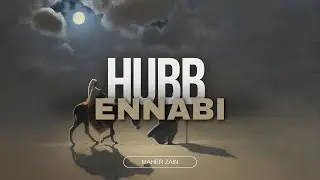 Hubb Ennabi X Maher Zain // Nasheed World