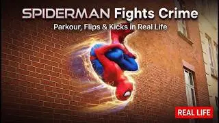 SPIDERMAN Fights Crime | Parkour, Flips & Kicks in Real Life