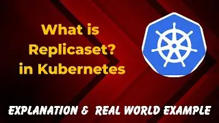 14. What is Replica Set in Kubenetes? Explained in 30 Seconds with real world example