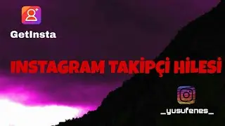 GetInsta - INSTAGRAM TAKİPÇİ HİLESİ *KANITLI!*