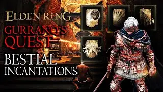 Complete Gurranq's QUEST and get ALL BESTIAL INCANTATIONS in Elden Ring