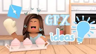 roblox gfx ideas!