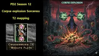 PD2 S12, Corpse Explosion Sorceress T2 mapping, Corpsemourn+Hydra / pd2 corpse explosion sorc