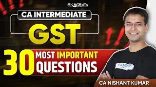 CA Intermediate 2024 Taxation | 30 Most Important Questions for GST | CA Inter Sep 24 Taxation