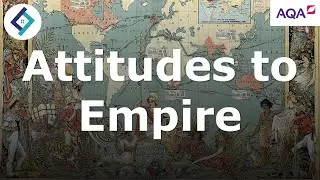 Attitudes to Empire Essay Question | AQA A Level History