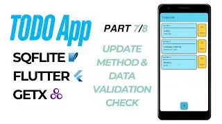 SQFLite Update Method & Data Validation Check Part 7/8 | Todo App with GETX Flutter Project