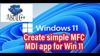 Visual C++ Beginner - How to create a MDI application in C++ MFC?