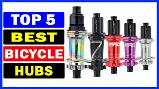Top 5 Best Bicycle Hubs Of 2024 | Best Mountain Bike Hubs 2024