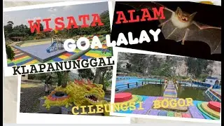 WISATA ALAM GOA LALAY CILEUNGSI BOGOR