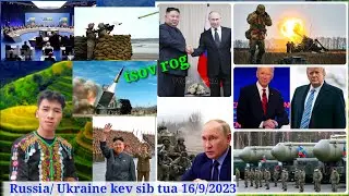 Xov xwm 16/9/2023 Russia pauj kev chim. Ukraina tua tau 300 tug tub rog Russia. Meskas. kim jong un