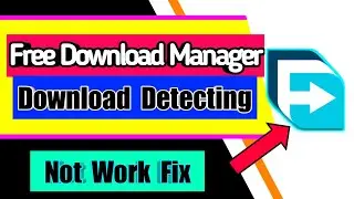 Free Download Manager not Detecting Downloads Files all Issues Fix | Not working Extension Why & Fix