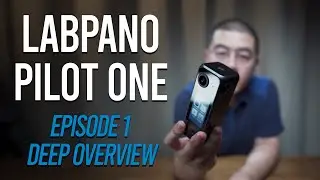 Deep Overview on Labpano Pilot One 8K 360 Virtual Tours / LIVE / In Camera Stitch