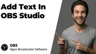 How To Add Text In OBS Studio (2026 Easy Guide)