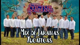 MIX DE JARANAS YUCATECAS - orquesta jaranera VICTOR SOBERANIS - MIGUEL COLLÍ
