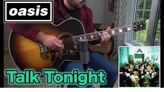 Oasis - Talk Tonight - Guitar Cover (All Guitar Parts)