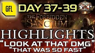 Path of Exile 3.20: THE FORBIDDEN SANCTUM DAY # 37-39 Highlights 