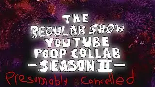 [Announcement] The Regular Show YTP Collab - Season 2 (Opened!)