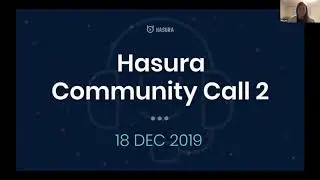 Hasura Community Call December 2019