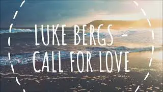 Luke Bergs - Call For Love