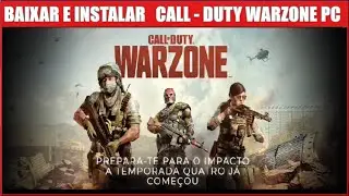 CALL - DUTY WARZONE COMO BAIXAR E INSTALAR NO  PC