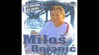 Milos Bojanic - Sam - (Audio 2004) HD
