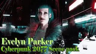 Evelyn Parker Scene Pack [No HUD, 1080p] Cyberpunk 2077