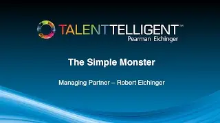 The Simple Monster with Robert Eichinger | TalentTelligent