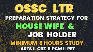 PLAN FOR HOUSEWIFE & JOB HOLDER FOR OSSC LTR 2024 || OSSC LTR || BEST WAY TO STUDY PRODUCTIVELY..