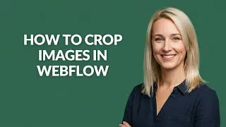 How to Crop Images In Webflow - Julia'sTutorials