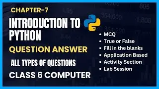 Class 6 Computer | Chapter 7 Introduction to Python | Question Answer | All types of questions
