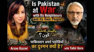 Is Pakistan at War with Its Neighbours&Its Own People? 
