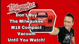 DON'T BUY THE MILWAUKEE M18 COMPACT VACUUM 0880-20 UNTIL YOU WATCH THIS!!