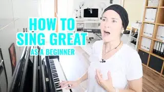 HOW TO SING BETTER INSTANTLY AS A BEGINNER (NOT ONLY FOR BEGINNERS)
