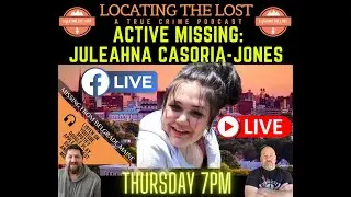 S4 E4    LIVE    ACTIVE MISSING  HELP FIND JULEAHNA CASORIA JONES