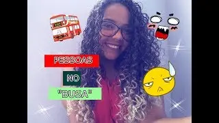 TIPOS DE PESSOAS NO ÔNIBUS 😂🚃