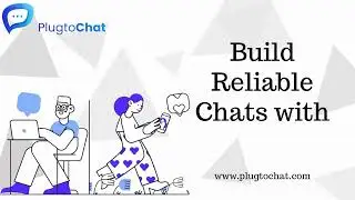 Are you searching for a Reliable Chat platform? | PlugtoChat