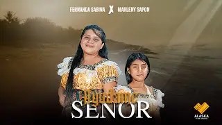 AYUDAME SEÑOR // FERNANDA SABINA FT MARLENY SAPON // VIDEO OFICIAL 6K
