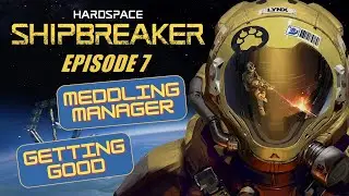 Hardspace: Shipbreaker - Episode 7