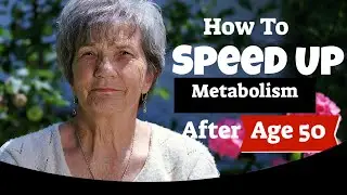 How To Speed Up Metabolism After Age 50 - 6 Ways To Speed Up Your Metabolism After 50s