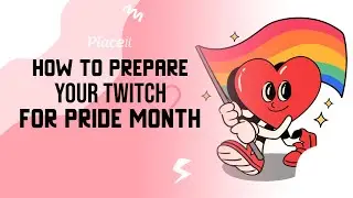 How to Prep your Twitch for Pride Month?