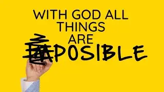 With God all things are possible ( snipper)