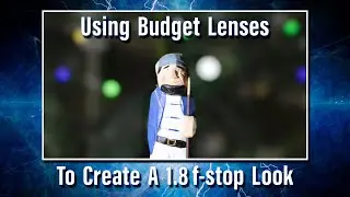 Working with budget lenses.