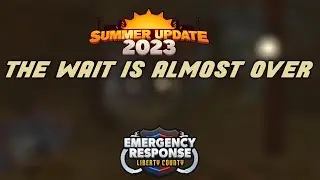 The Wait is Over. ER:LC SUMMER UPDATE PART 2 IS HERE! (NEW RELEASE DATE & LEAKS! (Roblox)