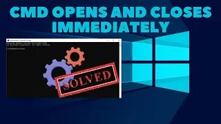 Cmd Opens and Closes Immediately windows 10
