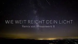 Wie weit reicht dein Licht - Daniel Harter - Club Remix von Wiesenwerk 8