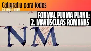 [TUTORIAL] Caligrafía formal con pluma plana (2. Mayúsculas romanas)